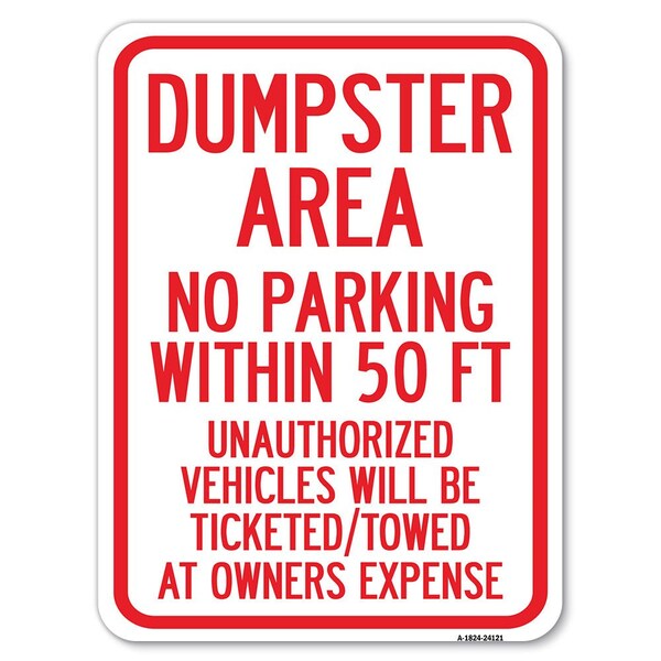 Dumpster Area Parking Rule No Parking Within 50 Ft Unauthorized Vehicles Will Be Tick, A-1824-24121